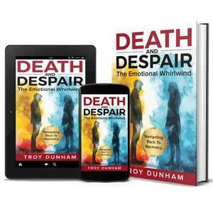 Death and Despair by Troy Dunham book cover - a heartfelt guide through grief, loss of a spouse, and the journey to healing.