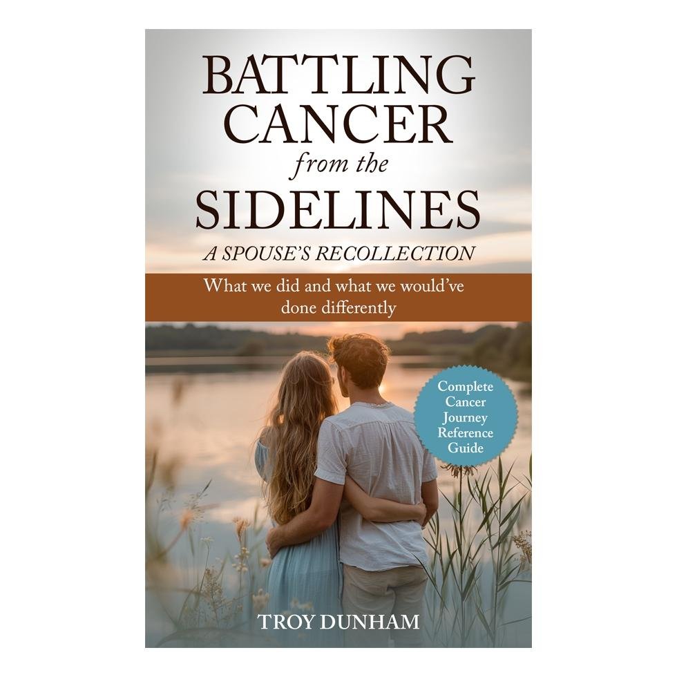 Cover of Battling Cancer from the Sidelines, a moving story of love, struggle, and hope through a spouse’s cancer journey.