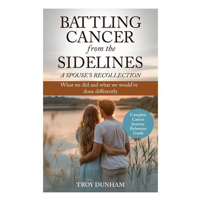 Cover of Battling Cancer from the Sidelines, a moving story of love, struggle, and hope through a spouse’s cancer journey.